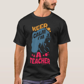 T-shirt Keep Calm Im Aeacher funny