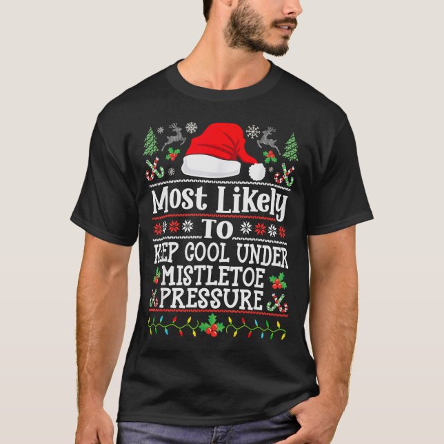 T-shirt Keep Cool Under Mistletoe Pressure - Christmas Chi (Devant)