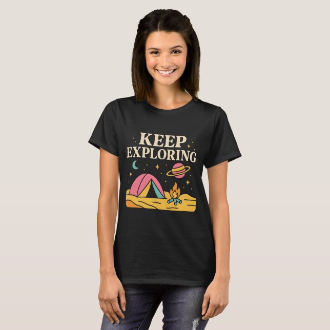 T-shirt Keep Exploring – Cosmic Camping Adventure Design (Devant entier)