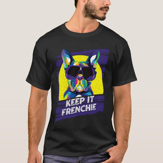 T-shirt Keep It Frenchie  French Bulldog Humor Frenchie Do (Devant)