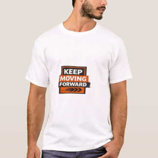 T-shirt Keep Moving Forward – Powerful Motivation Mindset 