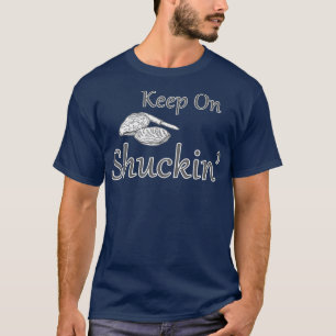 T-shirt Keep on Shuckin Oyster Roast