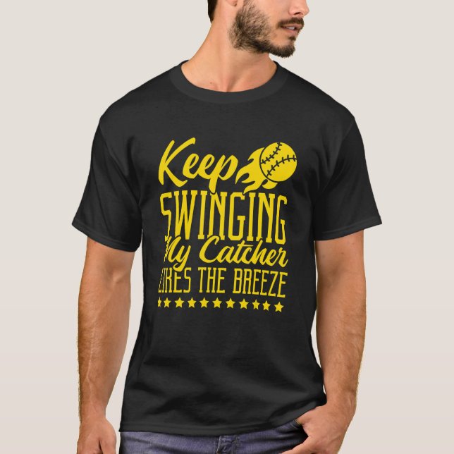 T-shirt Keep Swinging My Catcher Likes The Breeze Softball (Devant)