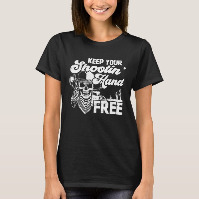 T-shirt Keep Your Shooting Hand Free Funny Saying (Devant)