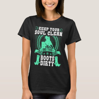 T-shirt Keep Your Soul Clean Boots Dirty Rodeo Cowgirl Bar