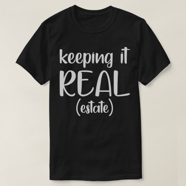 T-shirt Keeping It RealEstate Funny Real Estate Agent Gift (Design devant)