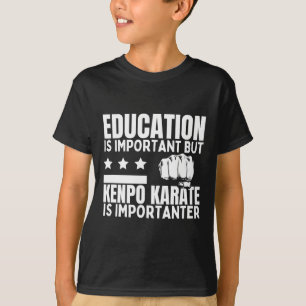 T-shirt Kenpo Karate L'éducation est important Amusant Amé