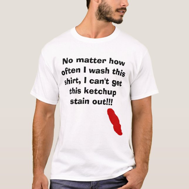 T-shirt Ketchup, n'importe comment souvent je lave cette (Devant)