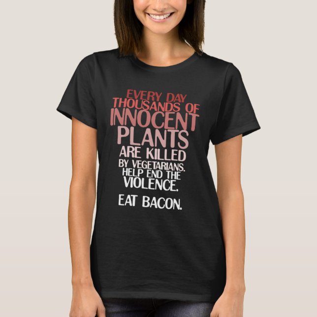 T-shirt Keto Carnivore Joke Eat Bacon Save Innocent Plants (Devant)