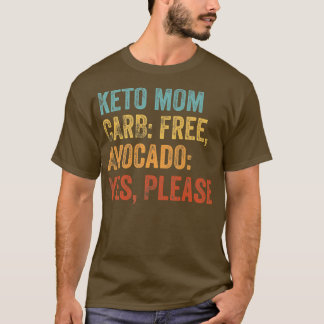 T-shirt Keto Mom Carb Free, Avocado Yes, Please Keto Lifes