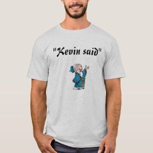 T-shirt Kevin a dit