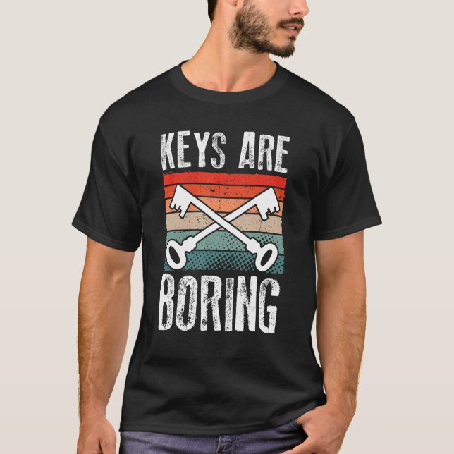 T-shirt Keys Are Boring Retro Locksmith Lock Picking Lock  (Devant)