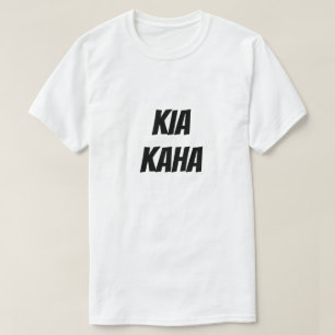 T-shirt Kia Kaha   Restez forts en maori