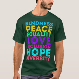 T-shirt Kidness Peace Equality Love Inclusion Hope Diversi