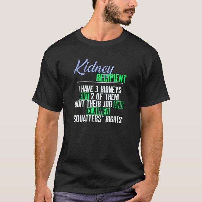 T-shirt Kidney Recipient I Have 3 Kidneys a Kidney Transpl (Devant)