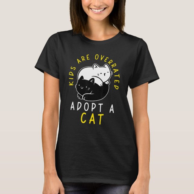 T-shirt Kids are overrated adopt a Cat  DINK 4 (Devant)
