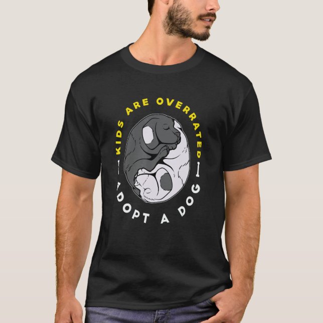 T-shirt Kids are overrated adopt a Dog  DINK (Devant)