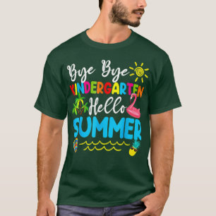 T-shirt Kids Bye Bye Kindergarten Hello Summer Teacher Stu