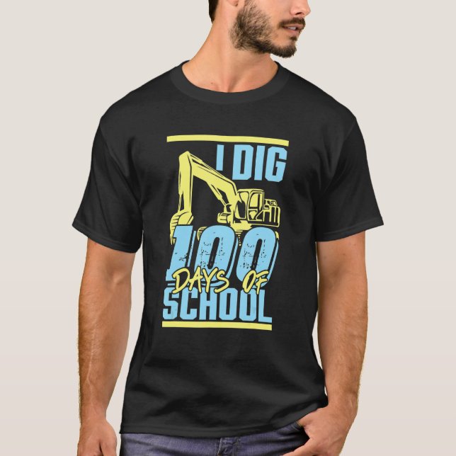 T-shirt Kids I Dig 100 Days Of School Digger Excavator 100 (Devant)