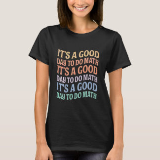 T-shirt Kids Its A Good Day To Do Math Teachers Women Kids
