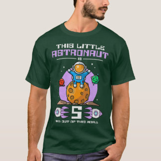 T-shirt Kids This Little Astronaut Is 5 Years Old And Out