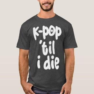 T-shirt Kil I Die 1