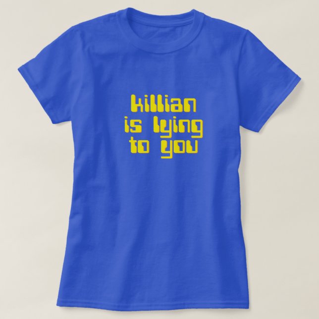 T-shirt Killian ment à vous. La pièce en t courante (Design devant)