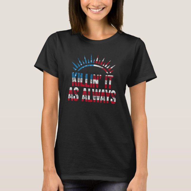 T-shirt Killin´ It As Always USA Flag Men Men Women Killin (Devant)
