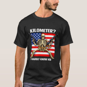 T-shirt Kilomètre à peine connais drôle de mème déjanté de