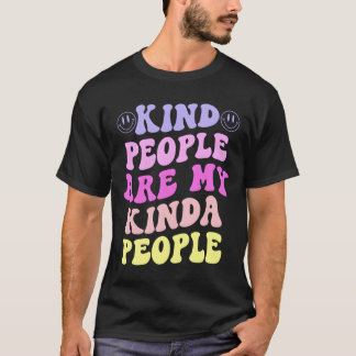 T-shirt Kind People Are My Kinda People