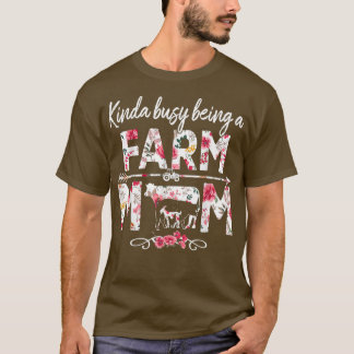 T-shirt Kinda Busy Being A Farm Mom Funny Farm Mom Mother