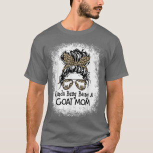 T-shirt Kinda Busy Être une chèvre maman Messy Bun Fête de