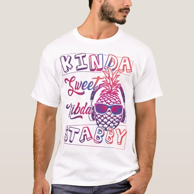T-shirt Kinda Kinda Stabby, Sarcasme, Ananas amusant, (Devant)