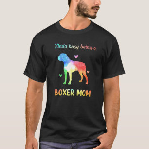 T-shirt Kinda Occupé Être Un Chien De Maman Boxer