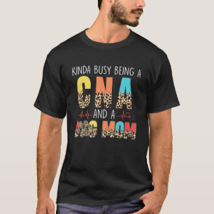 T-shirt Kinda Occupé Être un CNA et chien maman léopard mè
