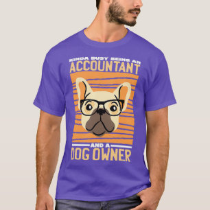 T-shirt Kinda Occupé Être Un Comptable Un Chien