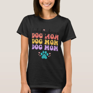 T-shirt Kinda Occupé Être Une Maman De Chien