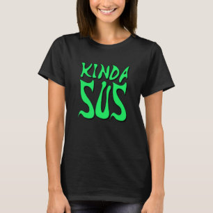 T-shirt Kinda Sus