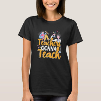 T-shirt Kindergarten Teachers Gonna Teach School Pre K