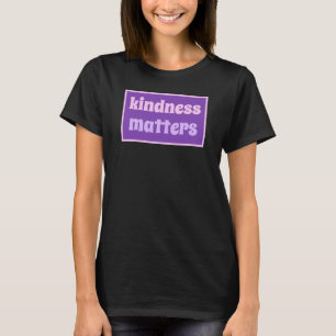 T-shirt Kindness Matters