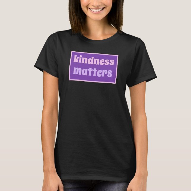 T-shirt Kindness Matters (Devant)