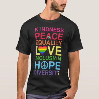 T-shirt Kindness Peace Equality Love Inclusion Hope