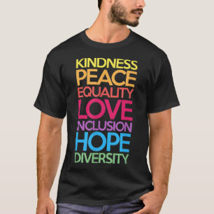 T-shirt Kindness Peace Equality Love Inclusion Hope Divers