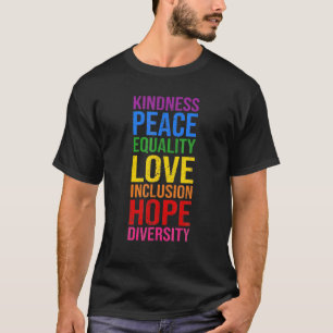 T-shirt Kindness Peace Equality Love Inclusion Hope Rainbo