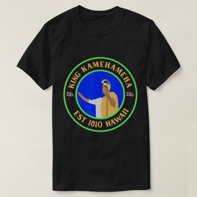 T-shirt King Kamehameha Est 1810 Hawaii la et Hawaii nei (Design devant)