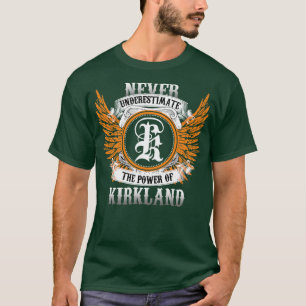 T-shirt Kirkland Nom Chemise Ne Sous-Estime Jamais Le Pouv