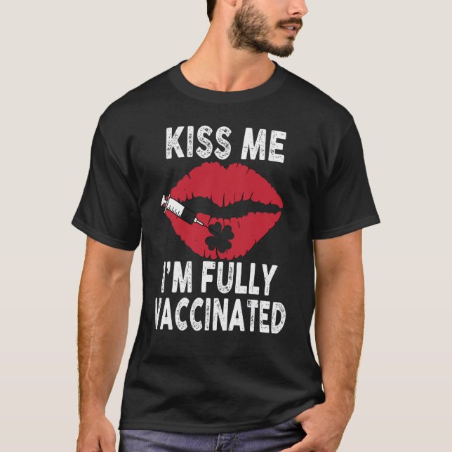 T-shirt Kiss Me I M Entièrement Vacciné Lips Shamrock St P (Devant)