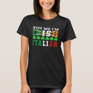 T-shirt Kiss me I m Irish Italian Proud Italian St Patrick