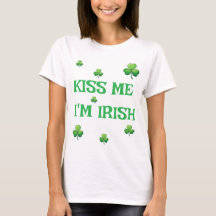 Kiss Me, I’m Irish - St. Patrick’s Day