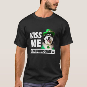 T-shirt Kiss Me I m Pawsome Alaskan Malamute Chien St Patr